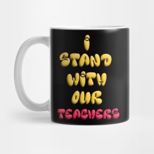 i stand with our teachers Mug